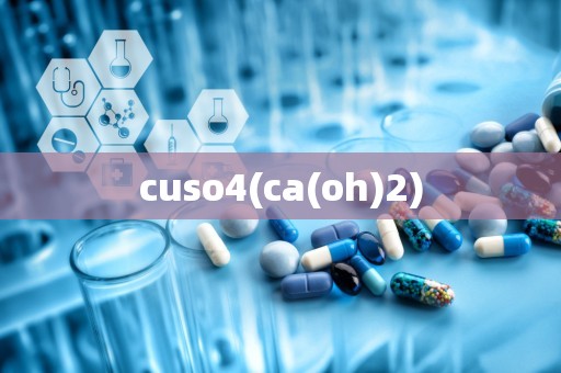 cuso4(ca(oh)2)